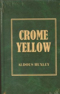 Crome Yellow - Aldous Huxley