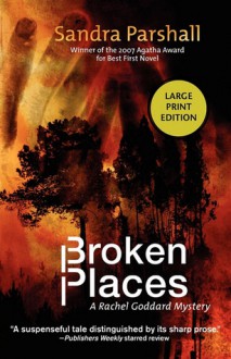 Broken Places (Rachel Goddard Mystery #3) - Sandra Parshall