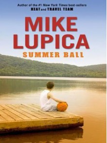 Summer Ball - Mike Lupica