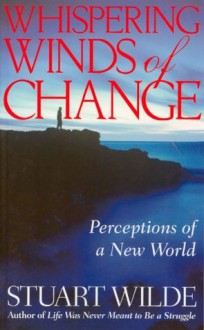 Whispering Winds of Change: Perceptions of a New World (Vol 1) - Stuart Wilde