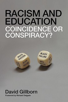 Racism and Education: Coincidence or Conspiracy? - David Gillborn