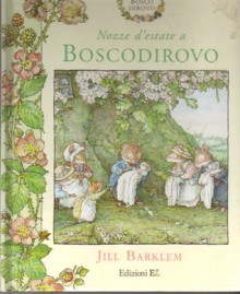 Nozze d'estate a Boscodirovo - Jill Barklem, Giulio Lughi