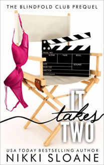 It Takes Two: The Blindfold Club Prequel - Nikki Sloane