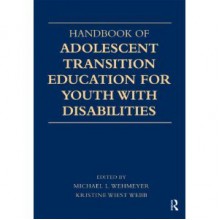 Handbook of Adolescent Transition Education for Youth with Disabilities - Michael L. Wehmeyer