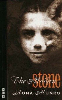 The Maiden Stone - Rona Munro