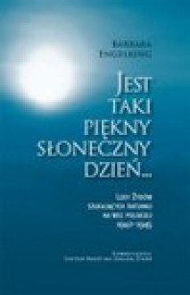 Jest taki piękny słoneczny dzień... - Barbara Engelking