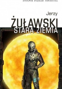 Stara Ziemia - Jerzy Żuławski