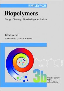 Biopolymers Polyesters II: Properties and Chemical Synthesis - Y. Doi