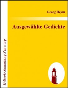 Ausgewählte Gedichte (German Edition) - Georg Heym