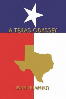 A Texas Odyssey - John Humphrey