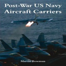 Combat Carriers: USN Air and Sea Operations from 1941 - Martin W. Bowman