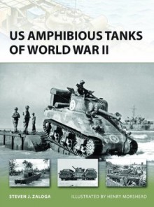 US Amphibious Tanks of World War II (New Vanguard) - Steven J. Zaloga