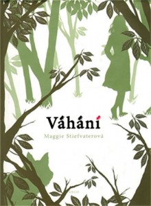 Váhání (Vlci z Mercy Falls, #2) - Maggie Stiefvater, Dominika Křesťanová