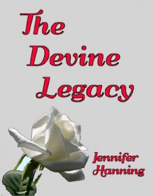 The Devine Legacy - Jennifer Hanning