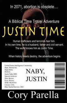 Justin Time: A Biblical Time Travel Adventure - Cory Parella