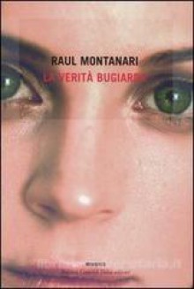 La verità bugiarda - Raul Montanari