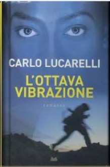 L'ottava vibrazione - Carlo Lucarelli