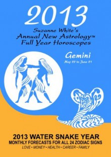 2013 GEMINI SUZANNE WHITE'S ANNUAL FULL YEAR HOROSCOPES - Suzanne White