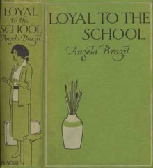 Loyal to the School - Angela Brazil, Treyer Evans