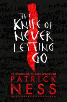 The Knife of Never Letting Go - Patrick Ness