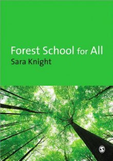 Forest School for All - Sara Knight