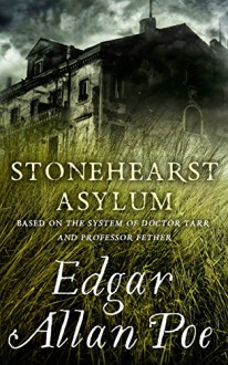 Stonehearst Asylum: Short Story - Edgar Allan Poe