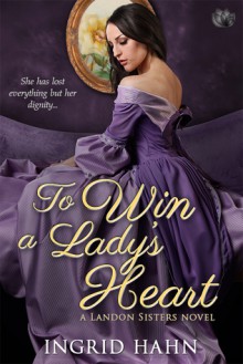 To Win a Lady's Heart - Ingrid Hahn