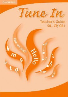 Tune In Teacher's Guide: Sil, Cp, Ce1 - Regina Nyambi