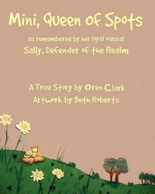 Mini, Queen of Spots - Oren Clark, Beth Roberts