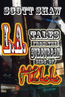 L.A.: Tales from the Suburban Side of Hell - Scott Shaw