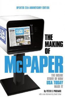 The Making of McPaper: The Inside Story of How USA Today Made It - Peter S. Prichard