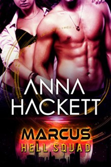 Marcus: Scifi Alien Invasion Romance (Hell Squad Book 1) - Anna Hackett