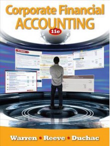 Corporate Financial Accounting - Carl S. Warren, James M. Reeve, Jonathan E. Duchac