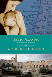 O Filho de Ester - Jean Sasson, Patricia Azeredo