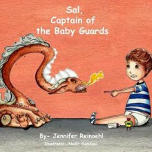 Sal, Captain of the Baby Guards - Jennifer Reinoehl