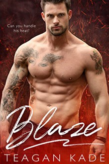 Blaze - Teagan Kade, Sennah Tate