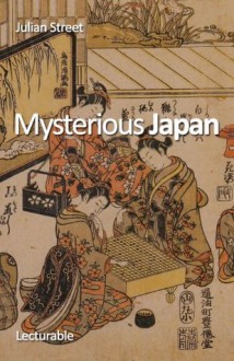 Mysterious Japan - Julian Street