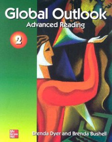 Global Outlook Advanced Reading 2 - Brenda Dyer, Brenda Bushell