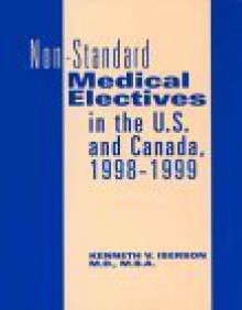 Non-Standard Medical Electives in the U.S. and Canada, 1998-1999 - Kenneth V. Iserson