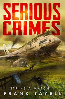 Serious Crimes (Strike a Match Book 1) - Frank Tayell