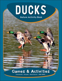 Ducks Nature Activity Book - James Kavanagh, Raymond Leung