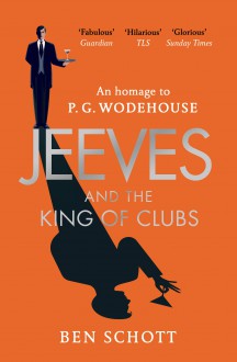 Jeeves and the King of Clubs - Ben Schott