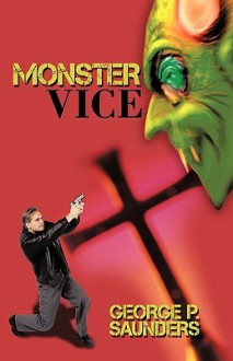 Monster Vice - P. Saunders George P. Saunders