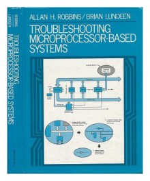 Troubleshooting Microprocessor-Based Systems - Allan H. Robbins