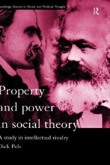 Property and Power in Social Theory - Dick Pels