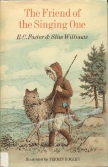 The Friend of the Singing One - E.C. Foster, Slim Williams, Fermin Rocker