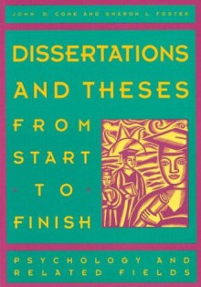 Dissertations & Theses from Start to Finish: Psychology and Related Fields - John D. Cone, Sharon L. Foster