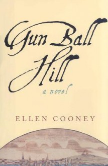 Gun Ball Hill Gun Ball Hill Gun Ball Hill Gun Ball Hill Gun Ball Hill - Ellen Cooney