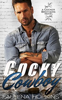 Cocky Cowboy: A Second Chance Romance (Cocker Brothers of Atlanta Book 3) - Faleena Hopkins