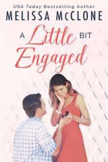 A Little Bit Engaged (One Night to Forever #3) - Melissa McClone